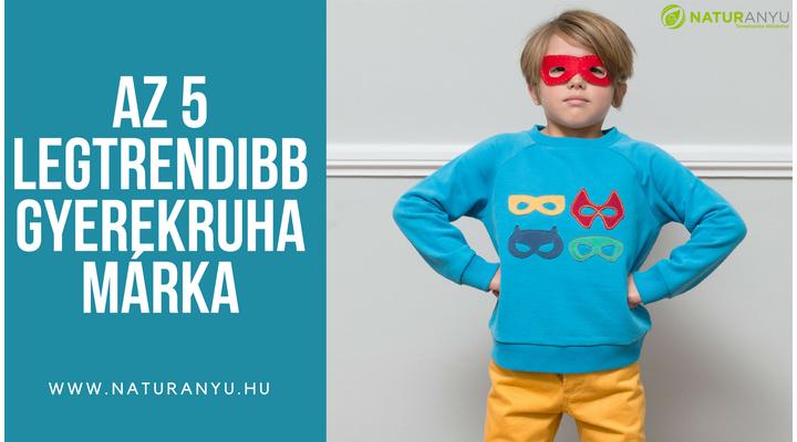 Az 5 igazán trendi baba- és gyerekruha márka